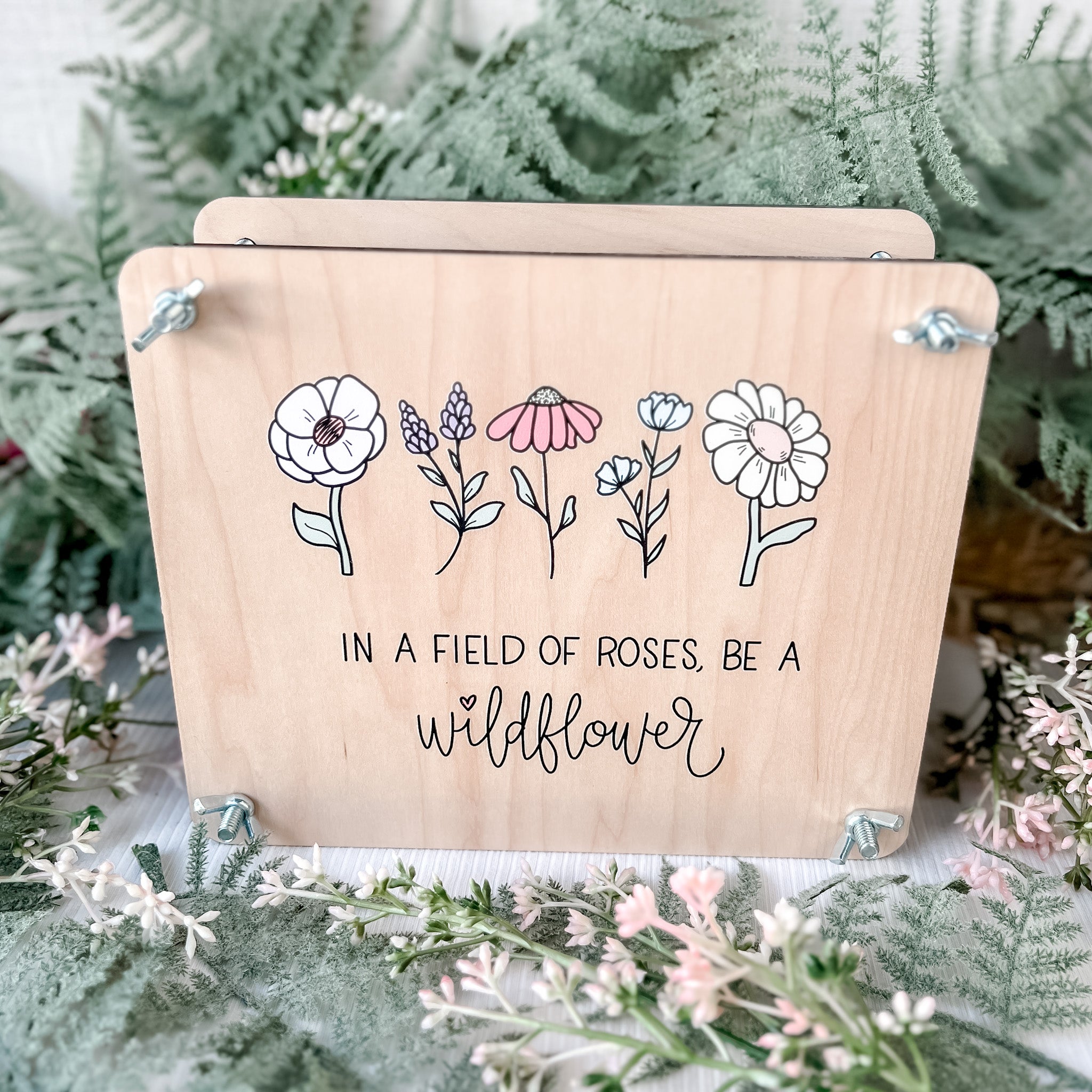 Large Flower Press - In a Field of Roses, Be a Wildflower