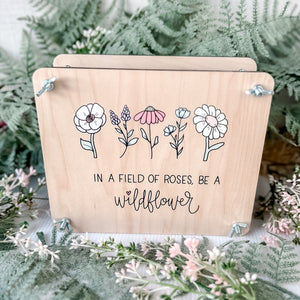 Large Flower Press - In a Field of Roses, Be a Wildflower